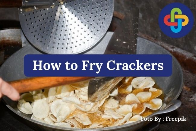  6 How to Fry Crackers to Achieve Perfect Puffing